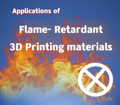Applications of Flame-Retardant 3D Printing Materials