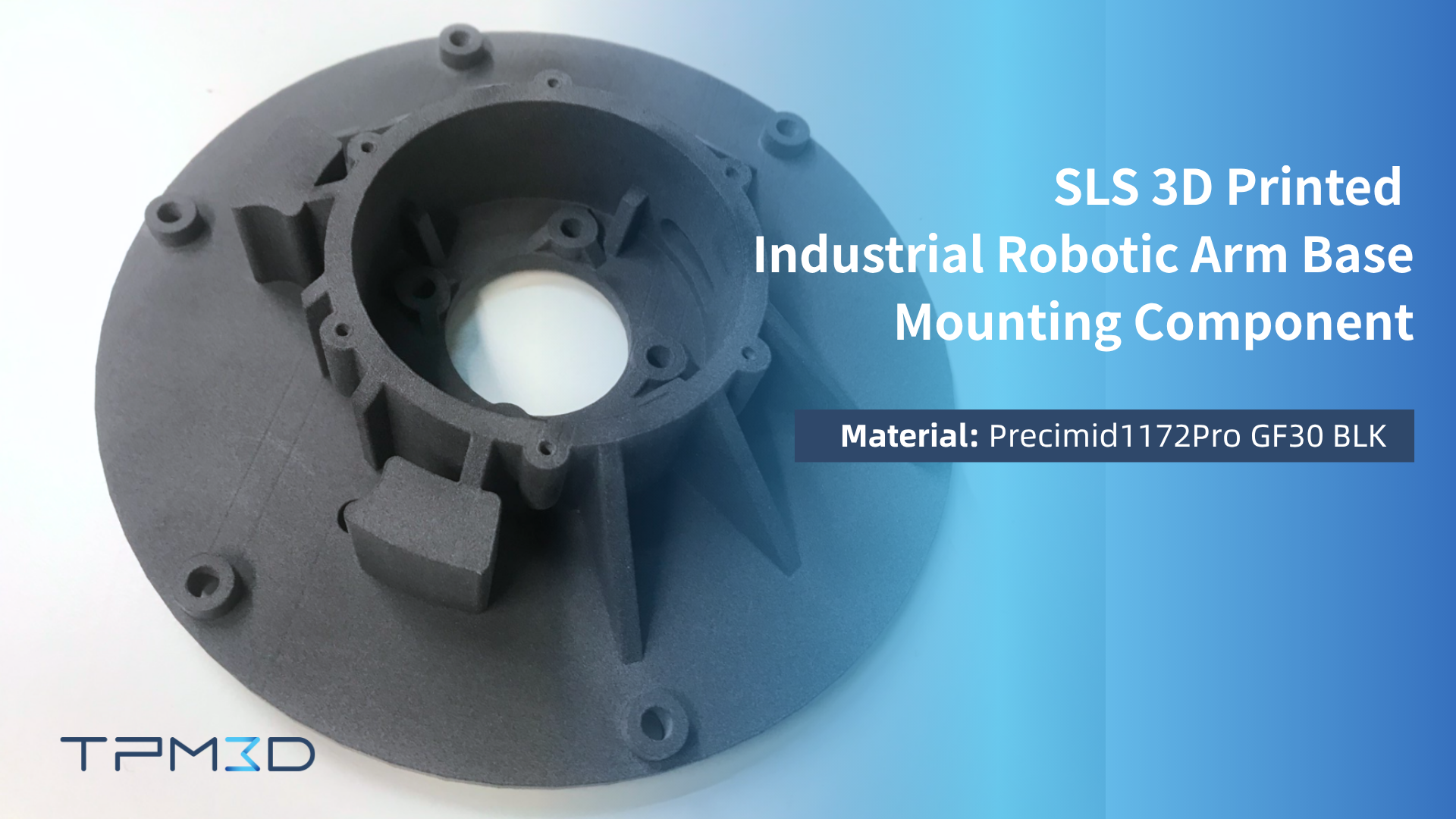 SLS 3D printed industrial robotic arm base mounting component