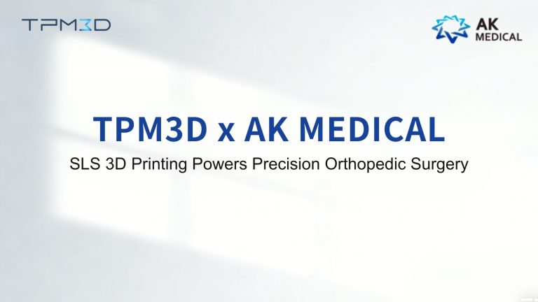 TPM3D and AK Medical Advance Precision Orthopedics with SLS 3D-Printed Surgical Guides